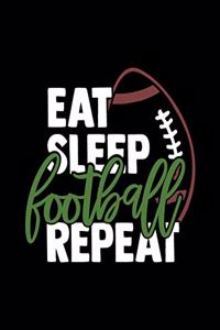 Eat Sleep Football Repeat