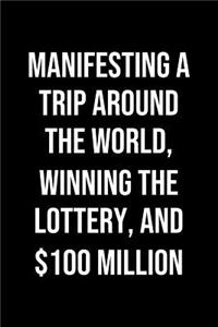 Manifesting A Trip Around The World Winning The Lottery And 100 Million