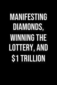 Manifesting Diamonds Winning The Lottery And 1 Trillion