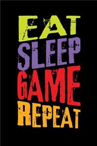 Eat Sleep Game Repeat