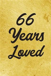 66 Years Loved Notebook - Guest Book for 66 Year Old Women - 66th Birthday Gift for Women - 66 Years Old Birthday Gift