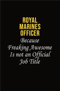 Royal Marines Officer Because Freaking Awesome Is Not An Official Job Title