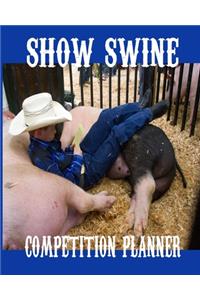 Show Swine Competition Planner