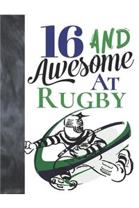 16 And Awesome At Rugby