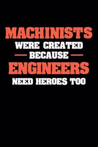 Machinists Were Created Because Engineers Need Heroes