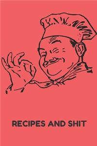 Recipes and Shit