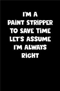 Paint Stripper Notebook - Paint Stripper Diary - Paint Stripper Journal - Funny Gift for Paint Stripper