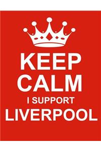 Keep Calm I Support Liverpool