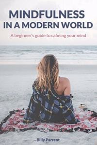 Mindfulness in a Modern World