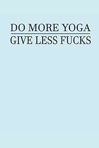 Do More Yoga Give Less Fucks