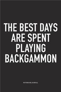 The Best Days Are Spent Playing Backgammon