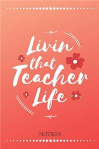 Livin That Teacher Life Notebook
