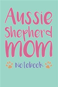Australian Shepherd Mom Composition Notebook of Dog Mom Journal