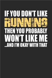 If You Don't Like Running Then You Probably Won't Like Me...and I'm Okay with That