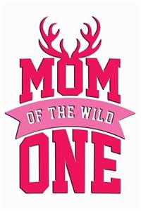 Mom Of The Wild One