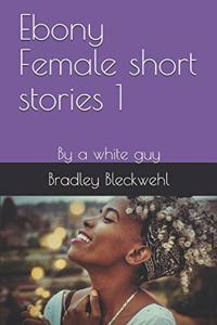 Ebony Female short stories 1