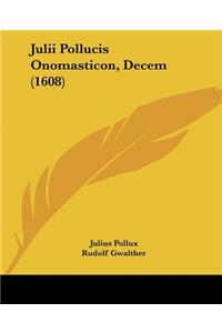 Julii Pollucis Onomasticon, Decem (1608)