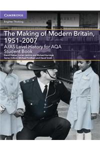 A/AS Level History for AQA The Making of Modern Britain, 1951–2007 Student Book