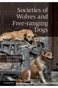 Societies of Wolves and Free-ranging Dogs