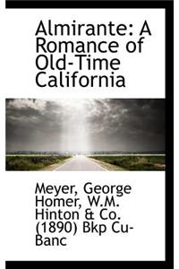 Almirante: A Romance of Old-Time California