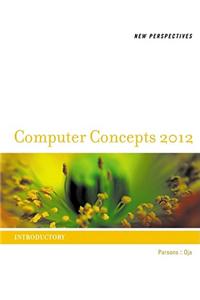 New Perspectives on Computer Concepts 2012