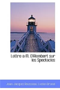 Lettre A M. D'Alembert Sur Les Spectacles