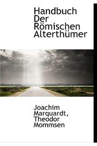 Handbuch Der Romischen Alterthumer