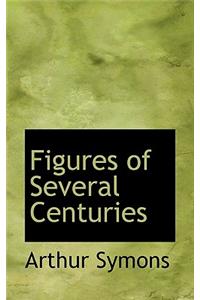 Figures of Several Centuries