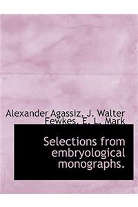 Selections from Embryological Monographs.