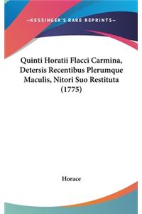 Quinti Horatii Flacci Carmina, Detersis Recentibus Plerumque Maculis, Nitori Suo Restituta (1775)