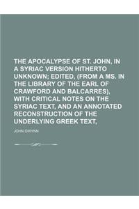 The Apocalypse of St. John, in a Syriac Version Hitherto Unknown