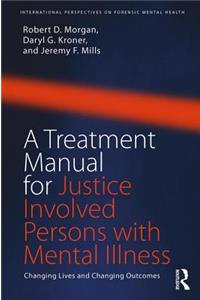 Treatment Manual for Justice Involved Persons with Mental Illness