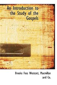 An Introduction to the Study of the Gospels