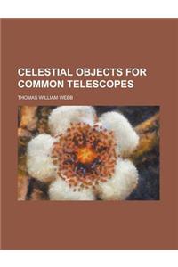 Celestial Objects for Common Telescopes
