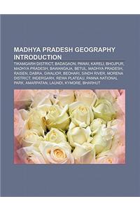 Madhya Pradesh Geography Introduction: Tikamgarh District, Badagaon, Pawai, Kareli, Bhojpur, Madhya Pradesh, Bawangaja, Betul, Madhya Pradesh