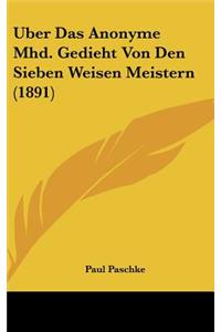 Uber Das Anonyme Mhd. Gedieht Von Den Sieben Weisen Meistern (1891)