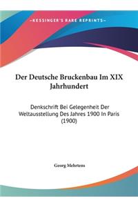 Der Deutsche Bruckenbau Im XIX Jahrhundert