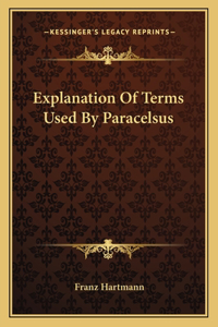 Explanation of Terms Used by Paracelsus