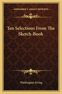 Ten Selections from the Sketch-Book