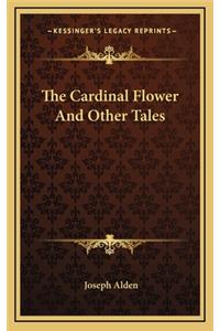 The Cardinal Flower and Other Tales