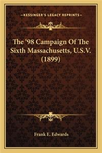 '98 Campaign of the Sixth Massachusetts, U.S.V. (1899) the '98 Campaign of the Sixth Massachusetts, U.S.V. (1899)