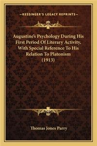 Augustine's Psychology During His First Period of Literary Activity, with Special Reference to His Relation to Platonism (1913)