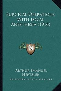 Surgical Operations with Local Anesthesia (1916)