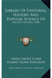 Library Of Universal History And Popular Science V4