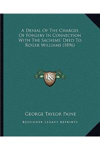 Denial of the Charges of Forgery in Connection with the Sachems' Deed to Roger Williams (1896)