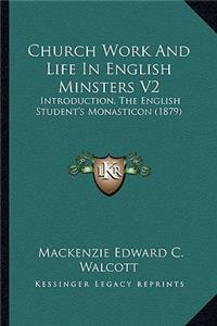 Church Work and Life in English Minsters V2