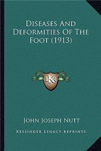 Diseases And Deformities Of The Foot (1913)