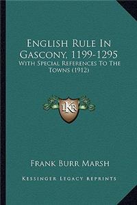 English Rule In Gascony, 1199-1295