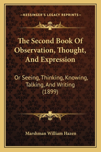 Second Book of Observation, Thought, and Expression
