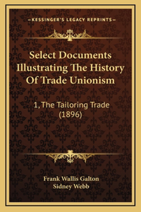 Select Documents Illustrating The History Of Trade Unionism